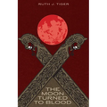 The Moon Turned to Blood