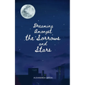 Dreaming Amongst the Sorrows and Stars