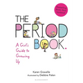 The Period Book: A Girl's Guide to Growing Up