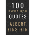 100 Inspirational Quotes By Albert Einstein That Will Change Your Life And Set You Up For Success