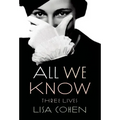 All We Know: Three Lives