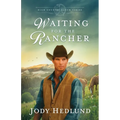 Waiting for the Rancher: A Sweet Historical Romance