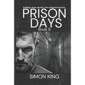 Prison Days Book 8: A True Crime and Prison Biography