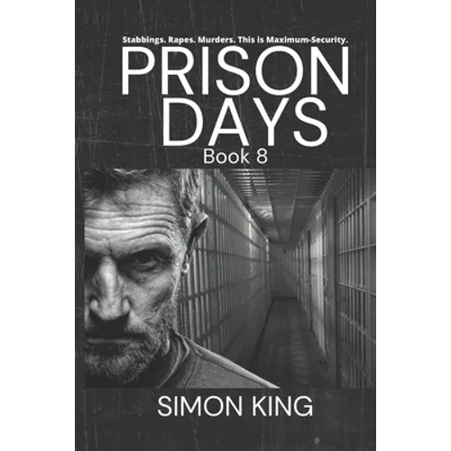 Prison Days Book 8: A True Crime and Prison Biography