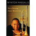 To a Young Jazz Musician: Letters from the Road