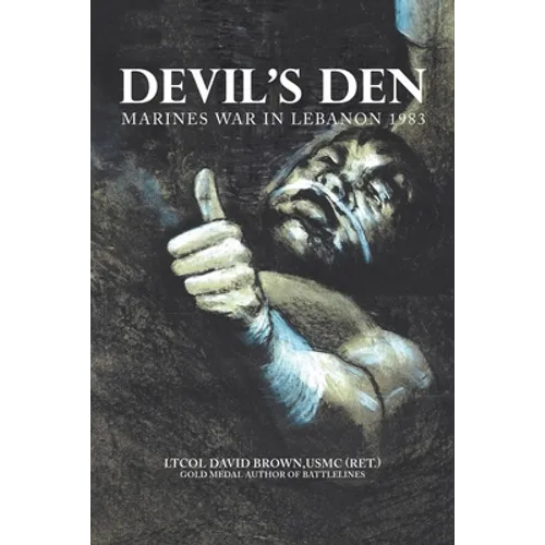 Devil's Den: Marines War in Lebanon 1983