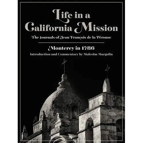 Life in a California Mission: Monterey in 1786