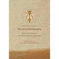 The Art of Beekeeping Bees and Humans: A Partnership Through Time