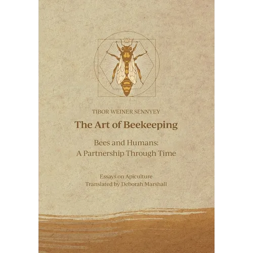 The Art of Beekeeping Bees and Humans: A Partnership Through Time