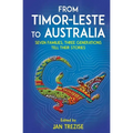 From Timor-Leste to Australia: Seven families, three generations tell their stories