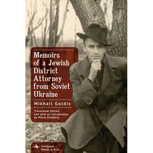 Memoirs of a Jewish District Attorney from Soviet Ukraine
