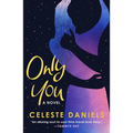 Only You: The Spell-Binding, Epic Debut Romance That Will Break Your Heart