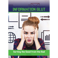 Information Glut: Sorting the Good from the Bad