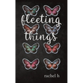 Fleeting Things
