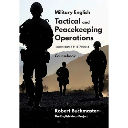 Military English Tactical and Peacekeeping Operations: Coursebook