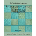 ReCrochetions Presents: Rowan's Learn to Crochet Sampler Afghan, Left-Handed Edition