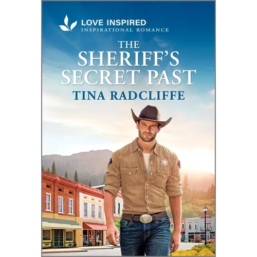 The Sheriff's Secret Past: An Uplifting Inspirational Romance