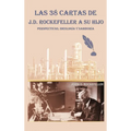 Las 38 cartas de J.D. Rockefeller a su hijo: perspectivas, ideología y sabiduría