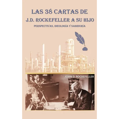 Las 38 cartas de J.D. Rockefeller a su hijo: perspectivas, ideología y sabiduría