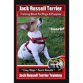 Jack Russell Terrier Training Book for Dogs and Puppies by BoneUp DOG Training: Are You Ready to BoneUp? Easy Steps * Quick Results Jack Russell Terri