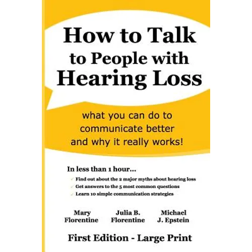 How to Talk to People with Hearing Loss: what you can do to communicate better and why it really works