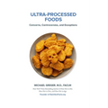 Ultra-Processed Foods: Concerns, Controversies, and Exceptions