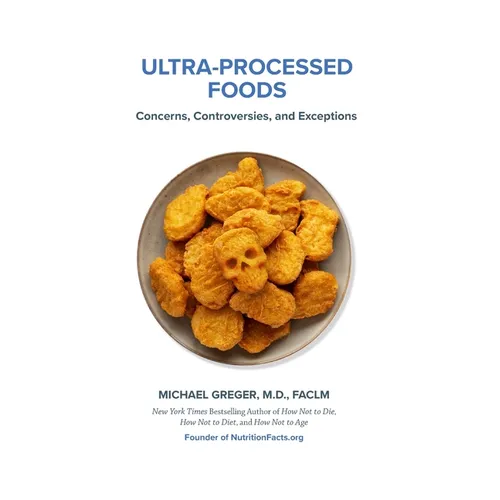 Ultra-Processed Foods: Concerns, Controversies, and Exceptions
