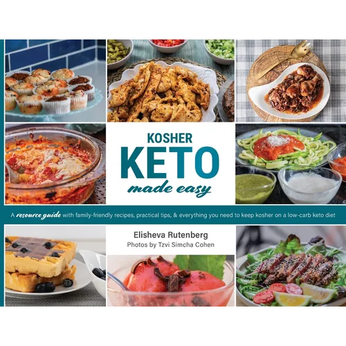 Kosher Keto Made Easy: The Ultimate Low-Carb Kosher Keto Cookbook