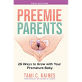 Preemie Parents, 26 Ways to Grow with Your Premature Baby