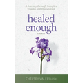 Healed Enough: A Journey through Complex Trauma and Dissociation