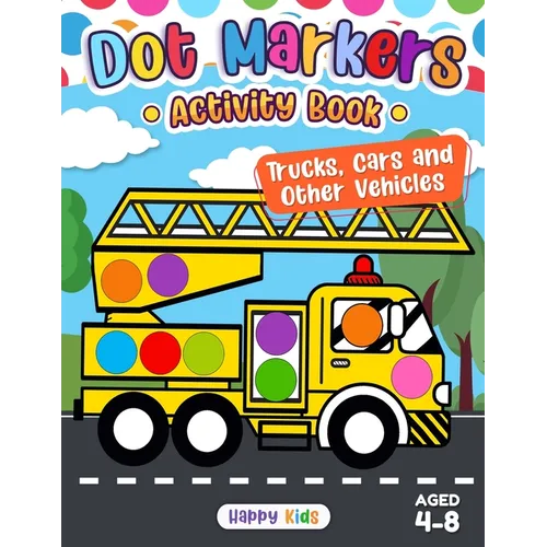 Dot Markers Activity Book: Trucks, Cars, and Other Vehicles