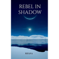Rebel In Shadow