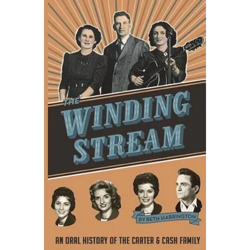 The Winding Stream: An Oral History of the Carter and Cash Family