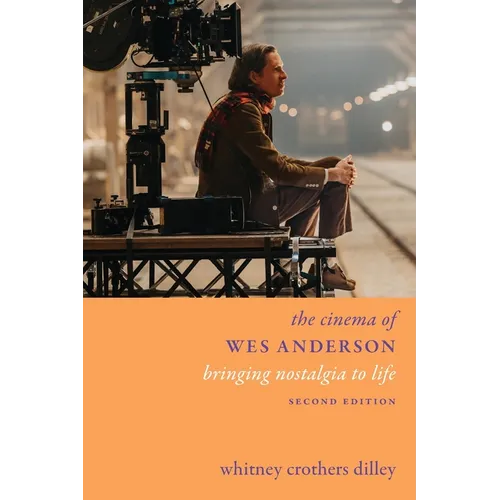 The Cinema of Wes Anderson: Bringing Nostalgia to Life