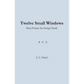 Twelve Small Windows (Student Edition): Short Poems for Seeing Clearly