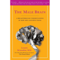 The Male Brain: A Breakthrough Understanding of How Men and Boys Think