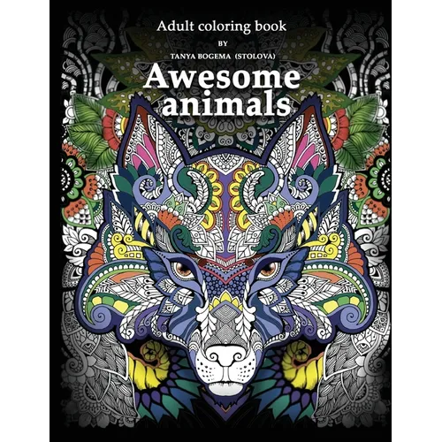 Adult Coloring Book: Awesome animals