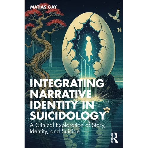 Integrating Narrative Identity in Suicidology: A Clinical Exploration of Story, Identity, and Suicide