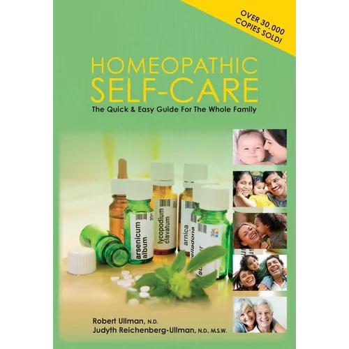 Homeopathic Self-Care: The Quick and Easy Guide for the Whole Family