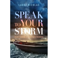 Speak to Your Storm: Transforming Storms into Triumphs
