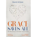 Grace Saves All: The Necessity of Christian Universalism