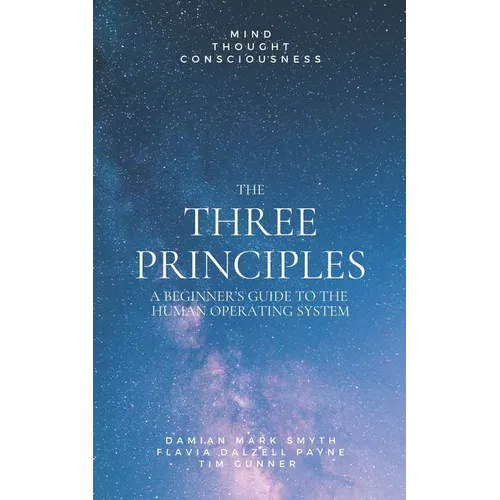 The Three Principles: A Beginner's Guide