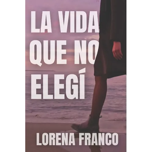 La vida que no elegi