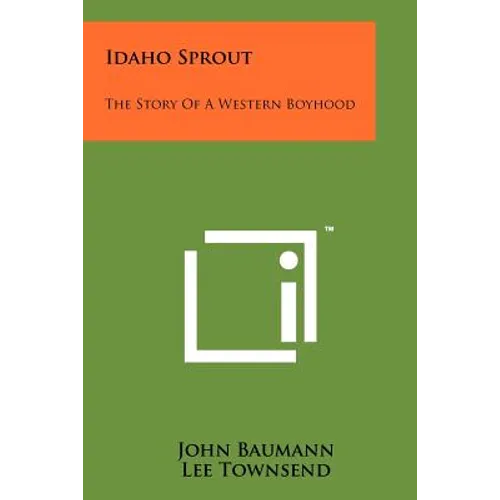 Idaho Sprout: The Story of a Western Boyhood