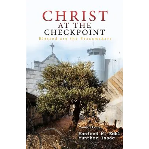 Christ at the Checkpoint: Blessed Are the Peacemakers
