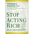 Stop Acting Rich... and Start Living Like a Real Millionaire
