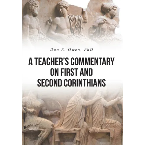 A Teacher's Commentary on First and Second Corinthians