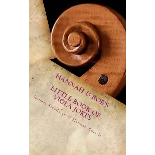 Hannah & Rob's Little Book of Viola Jokes