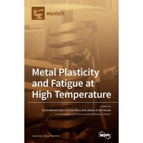 Metal Plasticity and Fatigue at High Temperature