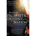 Releasing the Prophetic Destiny of a Nation [Second Edition]: An Intercessor's Handbook to Pray for All 50 States in America